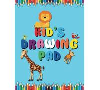 Kid's Drawing Pad: Cute Animal Sketchbook Art Gift for Kids & Young Artists Ages 4-12, 130 Pages 8.5" x 11"