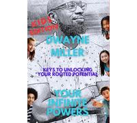 Kids Edition: Your Infinite Powers: Keys To Unlocking Your Rooted Potential