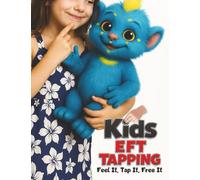 Kids EFT Tapping: Feel It, Tap It, Free It