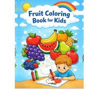 Kids fruit Coloring book: Easy and Fun Fruit Coloring Pages with 1 Colorful Reference Picture | Big Simple Designs for Toddlers, Preschool & Kindergarten