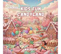 Kids Fun Candyland Malbuch: Süßes Abenteuer in einer fantastischen Welt voller Bonbons, Kuchen und fröhlicher Kinder