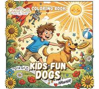 Kids Fun Dogs Coloring Book: Joyful Adventures of Kids and Their Dogs - Heartwarming Coloring Scenes Full of Friendship, Laughter, and Imagination