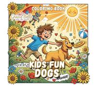Kids Fun Dogs Coloring Book: Joyful Adventures of Kids and Their Dogs - Heartwarming Coloring Scenes Full of Friendship, Laughter, and Imagination