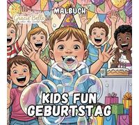 Kids Fun Geburtstag Malbuch: Fröhliche Party-Abenteuer zum Ausmalen für kreative Kinder
