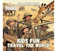 Kids Fun Travel The World - Coloring Book: A joyful journey of discovery around the globe