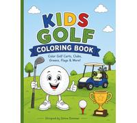 Kids Golf Coloring Book Ages 4-10: 36 Fun Golf Themed Coloring Pages for Little Golf Fans