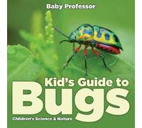 Kid's Guide To Bugs - Children's Science & Nature