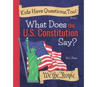 Kids Have Questions, Too! What Does the U.S. Constitution Say?