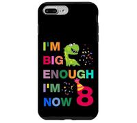 Kids I'm Big Enough I'm 8 Now, Happy Birthday 8 Years Old Coque pour iPhone 7 Plus/8 Plus