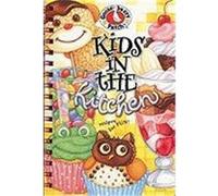 Kids in the Kitchen: A Handy Little How-To Book to Turn Your Budding Chef Loose in the Kitchen