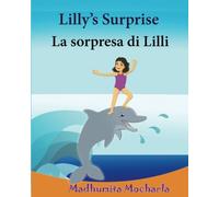 Kids Italian books: Lilly Suprise. La sorpresa di Lilli: Children's English-Italian Picture book (Bilingual Edition), Italian Bilingual Books,Childrens Italian books (Italian for kids)
