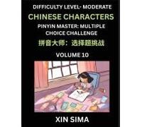 Kids Learn To Recognize Chinese Characters (Part 10) - Moderate Level Brain Activities, Discover Reading Simplified Chinese Characters, English And Pinyin Edition, Test Series With Easy Lessons, Hsk A
