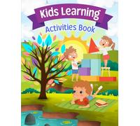 Kids Learning Activities Book: The Ultimate Kids’ Activity Book: Tracing, Counting, Matching & More Fun to Boost Learning!