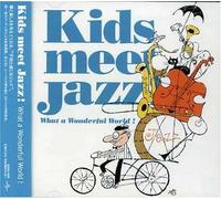 Kids Meet Jazz! - Kids Meet Jazz!-What a Wonderful World