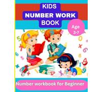 Kids numbers workbook: A Beginner’s Guide to Counting and Math Basics |Learn to Trace, Count and Matching Number 1-10 for Preschooler and Kindergarten | Filling the Missing and Sorting of Numbers