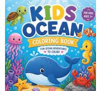 Kids Ocean Coloring Book: Dive into an Ocean World of Fun, Creativity, and Imagination