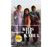 Kids of Kabul by Deborah Ellis Deborah Ellis (Auteur)