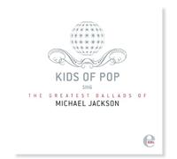 Kids of Pop - The Greatest Ballads of Michael Jackson