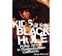 Kids of the Black Hole: Punk Rock in Postsuburban California