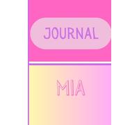 Kids Personalized Notes Journal- Mia: Unlock your creativity and stay organized with the perfect companion for all your thoughts, ideas, and plans-