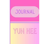 Kids Personalized Notes Journal- Yun Hee: Unlock your creativity and stay organized with the perfect companion for all your thoughts, ideas, and plans-