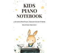Kids Piano Notebook: Extra-Wide 3 Staves Per Page, Beginner Friendly