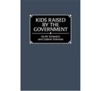 Kids Raised by the Government Gideon Fishman, Ira M. Schwartz (Auteur)