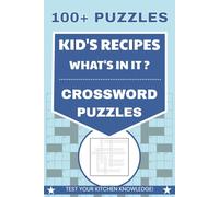 Kid's Recipes - What's In It? Crossword Puzzles: Crossword Puzzles with Easy to Read Print about cooking breakfast, lunch, dinner, and snack recipes. ... kids who like to cook and try new recipes.