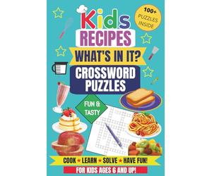 Kid's Recipes - What's In It? Crossword Puzzles: Crossword Puzzles with Easy to Read Print about cooking breakfast, lunch, dinner, and snack recipes. ... kids who like to cook and try new recipes.