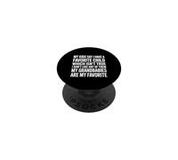 Kids Say I Have a Favorite Nope It's My Grandbabies - PopSockets PopGrip Adhésif