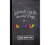 Kids Say the Darndest Things in Biology Class: Bio Science Teacher Memory Book. Wide Ruled Journal, Lined Notebook. Great for Back to School, Last Day, Appreciation Week