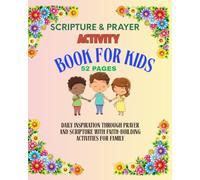 Kids Scripture & Prayer Activity Book: 52 Pages Bible-Based Prayers and Family Fun Faith Activities for Children Ages 4-12
