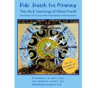 Kids' Search For Meaning: The Life and Teachings of Dr. Viktor E. Frankl