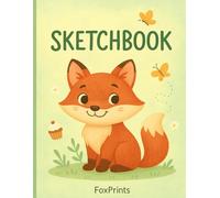 Kids Sketchbook: Cute Drawing Pad with Fox Cover | 8.5 x 11 Inches, 100 Blank Pages for Doodling, Art & Creativity: Fun & Whimsical Animal-Themed ... Boys & Girls - Great Gift for Young Artists!