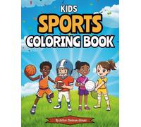 Kids Sports Coloring Book: 60 Fun and Easy Sports Scenes for Boys and Girls: Simple and Action-Packed Coloring Pages Featuring Soccer, Basketball, Baseball, Tennis, Swimming, and More!