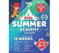 Kids Summer Academy By Argoprep - Grades 6-7: 12 Weeks Of Math, Reading, Science, Logic, Fitness And Yoga Online Access Included Prevent Summer Learning Loss
