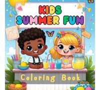 Kids Summer Fun: A Fun Summer Coloring Book: Summer Themed Coloring Book With Pages Of Summer Games, Perfect Summer Activity For Kids, Cute and ... Great Boredom Buster and Promotes Creativity