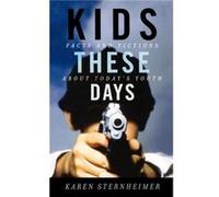 Kids These Days by Karen Sternheimer Karen Sternheimer (Auteur)