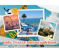 Kids Travel Autograph Book: Travel Memory Autograph Book for Kids | Autograph Book for Kids with Photo Space | Collect Memories and Signatures from All Your Travel Buddies!