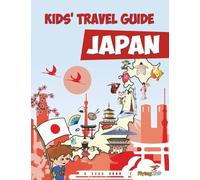 Kids' Travel Guide - Japan: The fun way to discover Japan - especially for kids