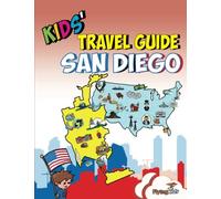 Kids' Travel Guide - San Diego: The best of San Diego with fascinating facts, fun activities, useful tips, quizzes and Leonardo!