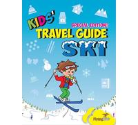 Kids' Travel Guide - Ski: Everything kids need to know before and during their ski trip