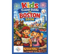 Kids Travel Guide To Boston 2026: Fun Family Adventures with Activities, History, Museums, Food & Easy Itineraries