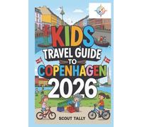Kids Travel Guide to Copenhagen 2026: The Complete City Adventure for Curious Kids (and Their Grown-Ups!)