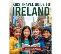 Kids Travel Guide to Ireland: Green Lands and Legends
