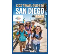 Kids Travel Guide to San Diego 2026: Adventures, Fun Facts & Insider Tips for Kids Ages 6-12 Exploring with Family