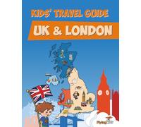 Kids' Travel Guide - UK & London: The fun way to discover the UK & London--Especially for kids!