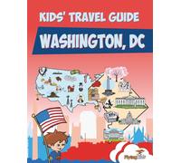 Kids' Travel Guide - Washington, DC: The fun way to discover Washington, DC with special activities for kids, coloring pages, fun fact and more!