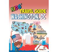 Kids' Travel Guide - Washington, DC: The fun way to discover Washington, DC with special activities for kids, coloring pages, fun fact and more!