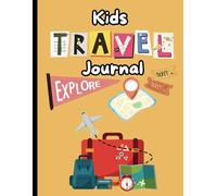 Kids Travel Journal: A Fun and creative way to document your trips, color, and collect mementos - Perfect for Kids Ages 5 and Up